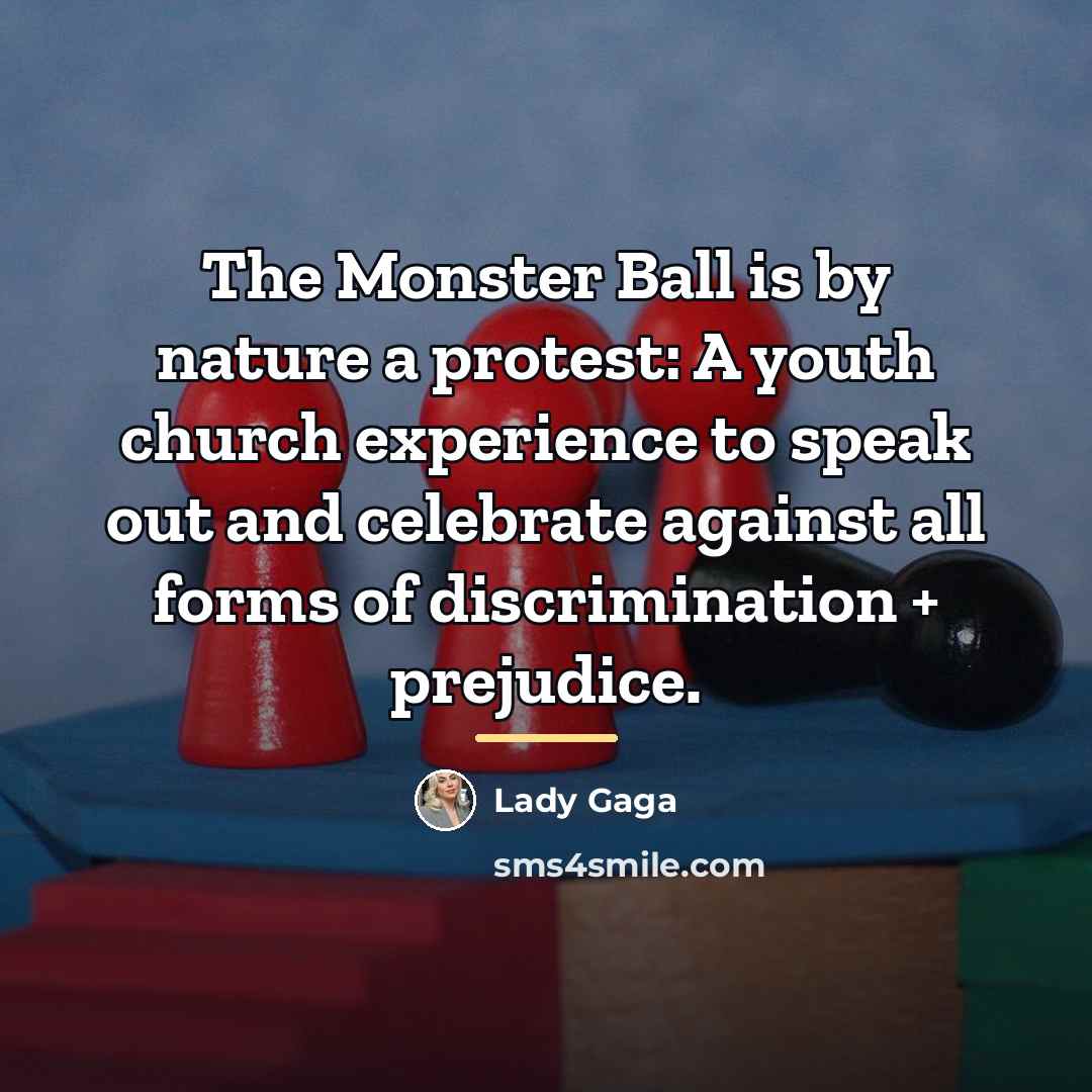 “The Monster Ball is by nature a protest: A youth…” quote by Lady Gaga