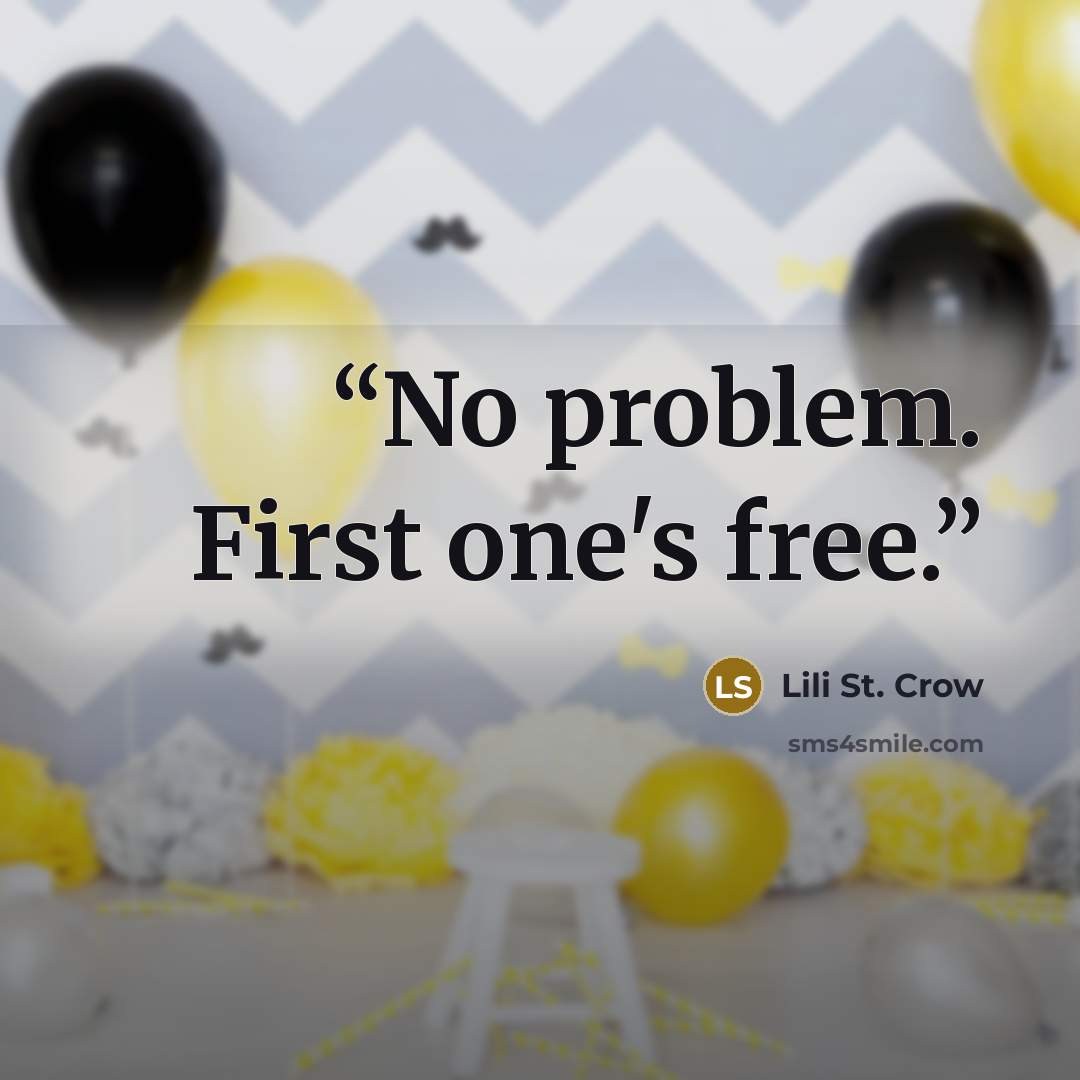 “No problem. First one's free.” quote by Lili St. Crow