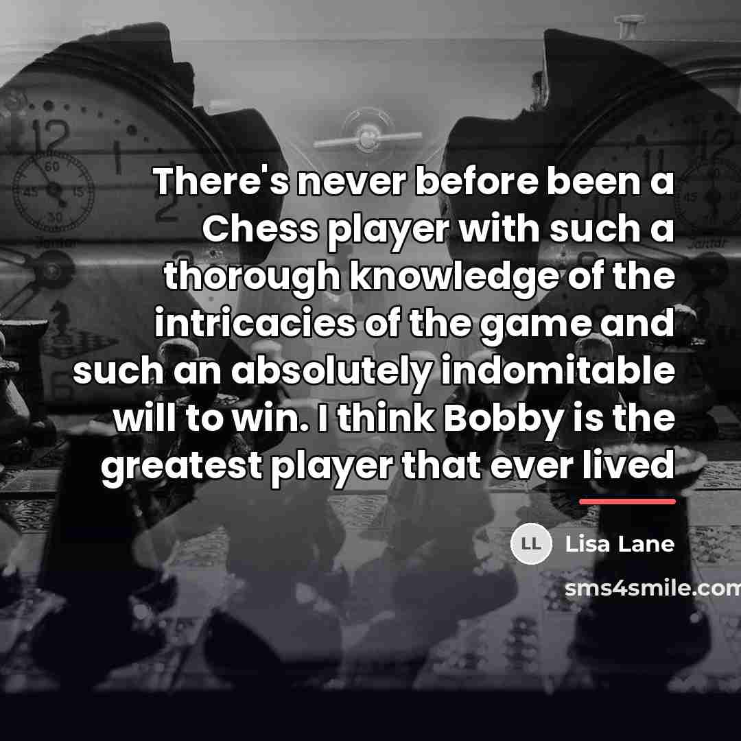 “There's never before been a Chess player with such a…” quote by Lisa Lane
