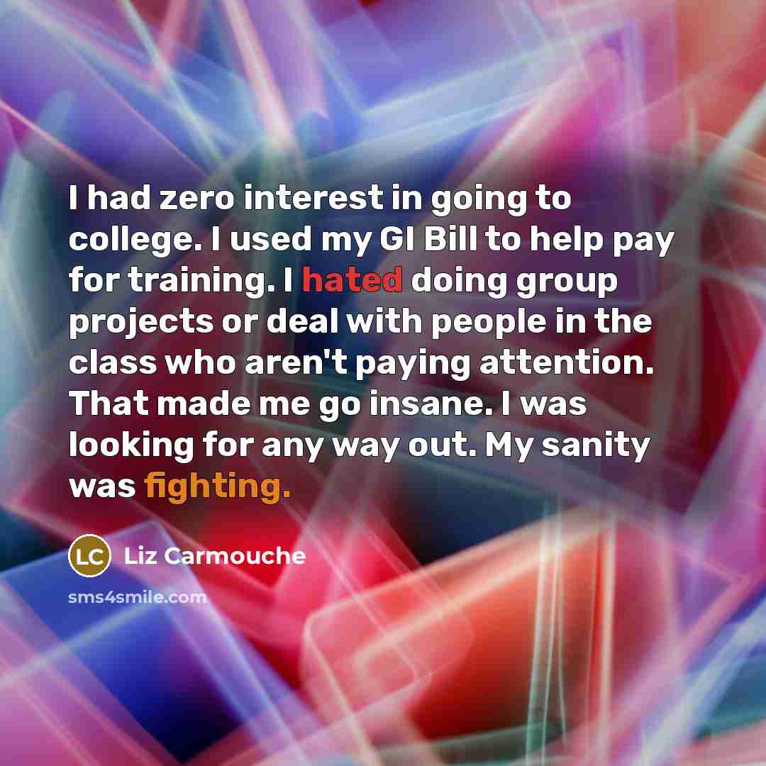 “I had zero interest in going to college. I used…” quote by Liz Carmouche