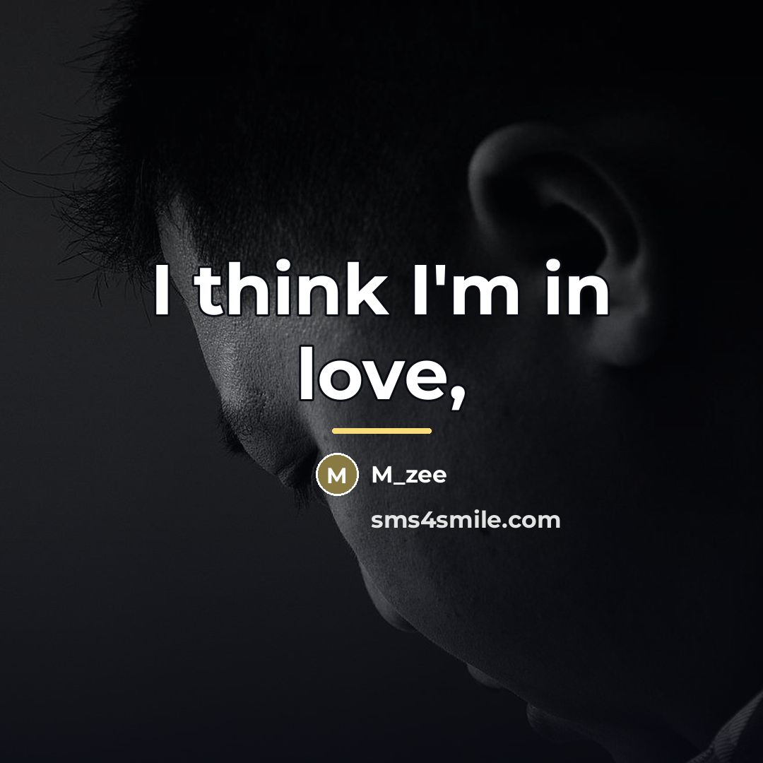 “I think I'm in love,…” quote by M_zee