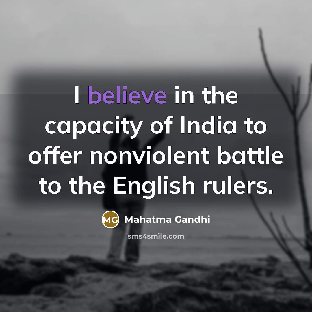 “I believe in the capacity of India to offer nonviolent…” quote by Mahatma Gandhi