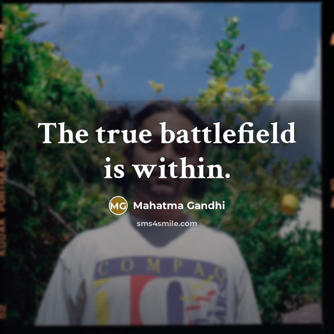 “The true battlefield is within.…” quote by Mahatma Gandhi