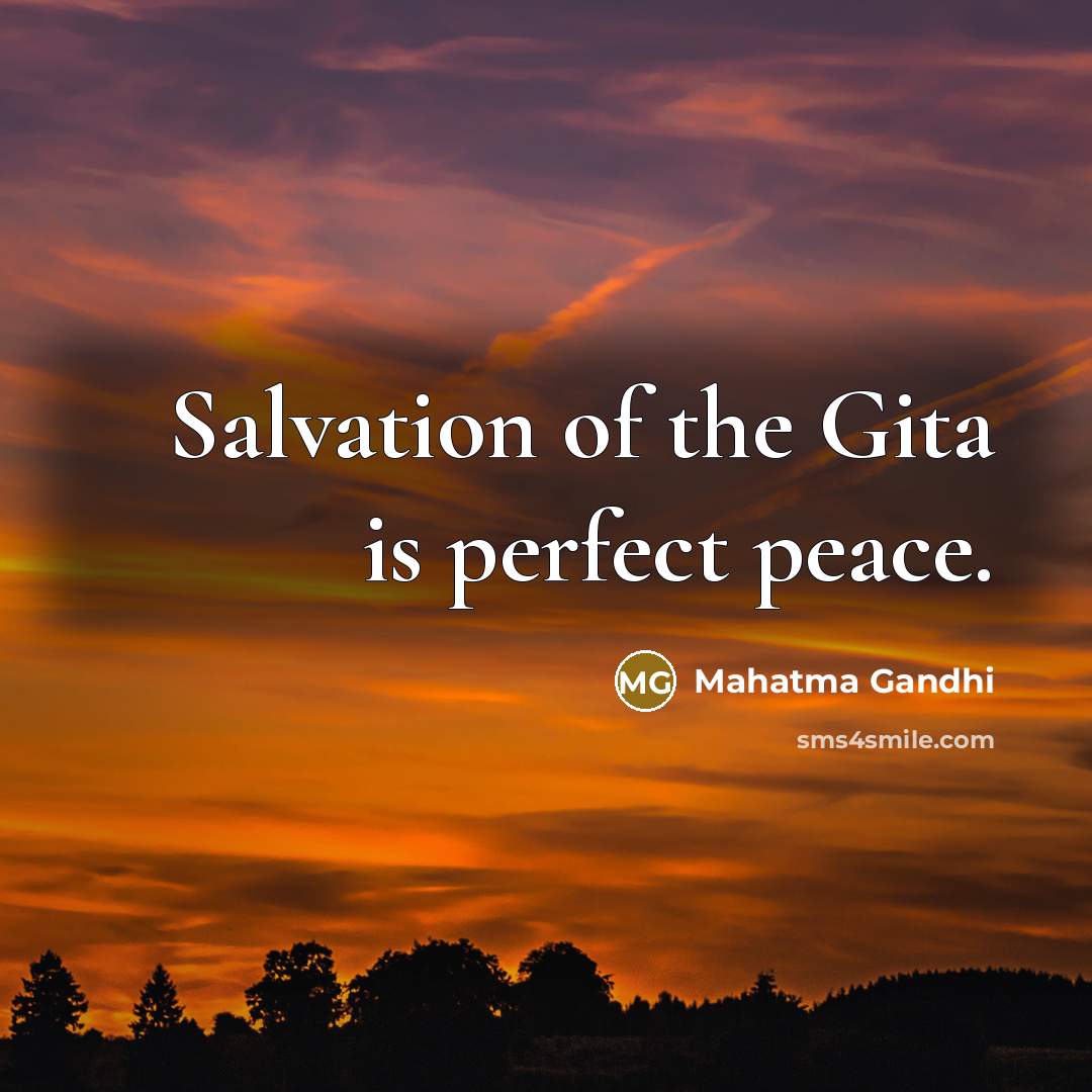 “Salvation of the Gita is perfect peace.…” quote by Mahatma Gandhi