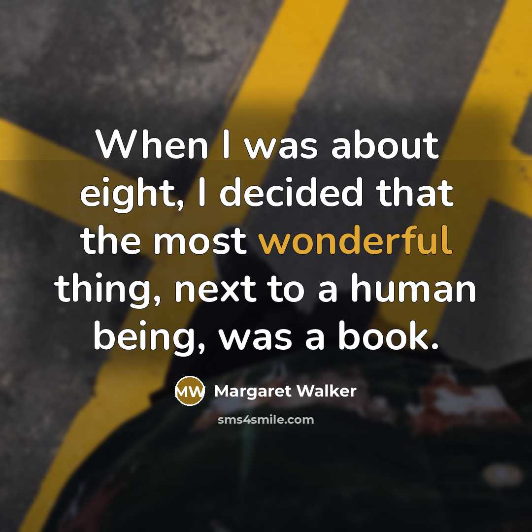 “When I was about eight, I decided that the most…” quote by Margaret Walker