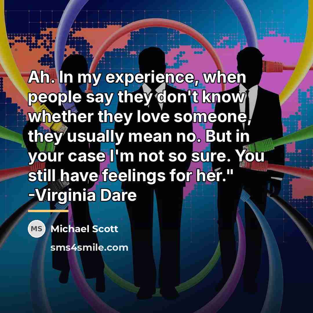 “Ah. In my experience, when people say they don't know…” quote by Michael Scott
