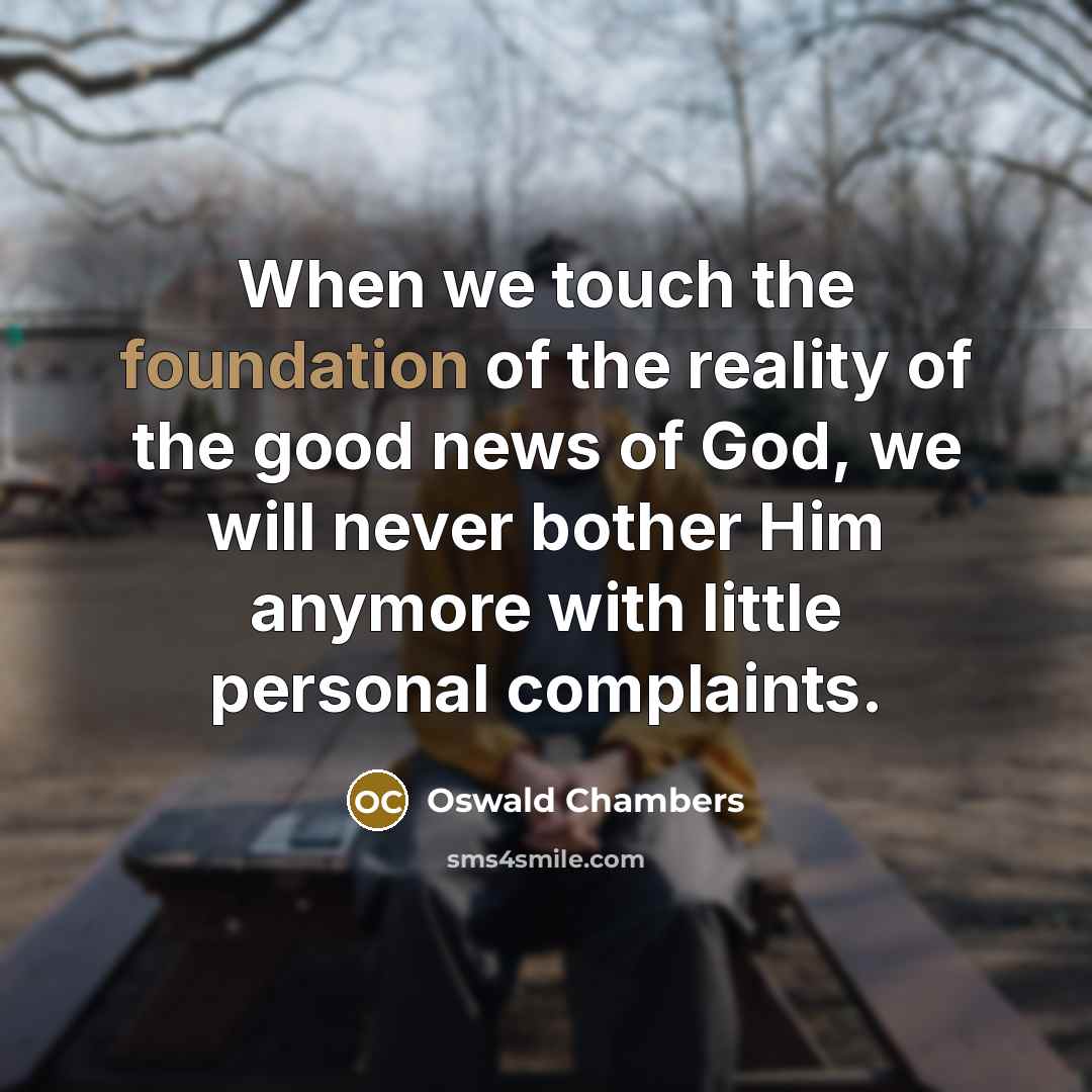 “When we touch the foundation of the reality of the…” quote by Oswald Chambers