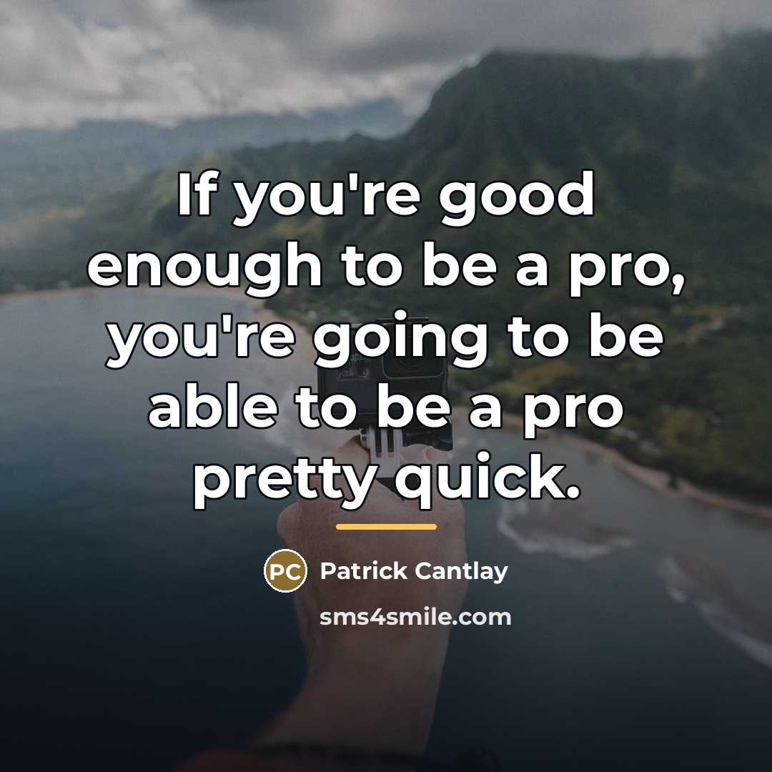“If you're good enough to be a pro, you're going…” quote by Patrick Cantlay
