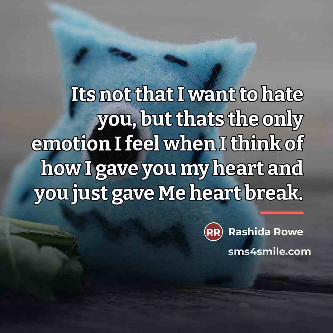 “Its not that I want to hate you, but thats…” quote by Rashida Rowe