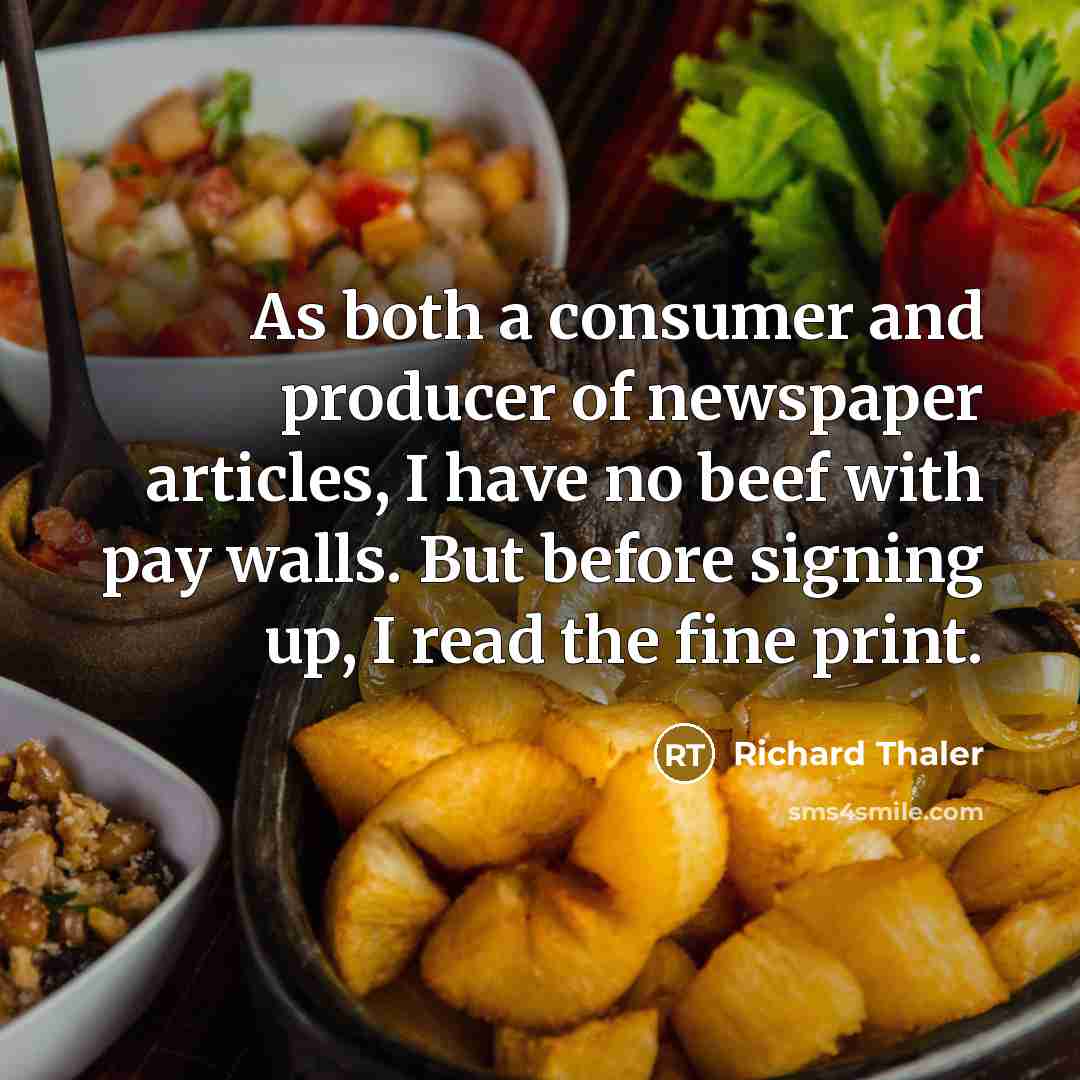 “As both a consumer and producer of newspaper articles, I…” quote by Richard Thaler