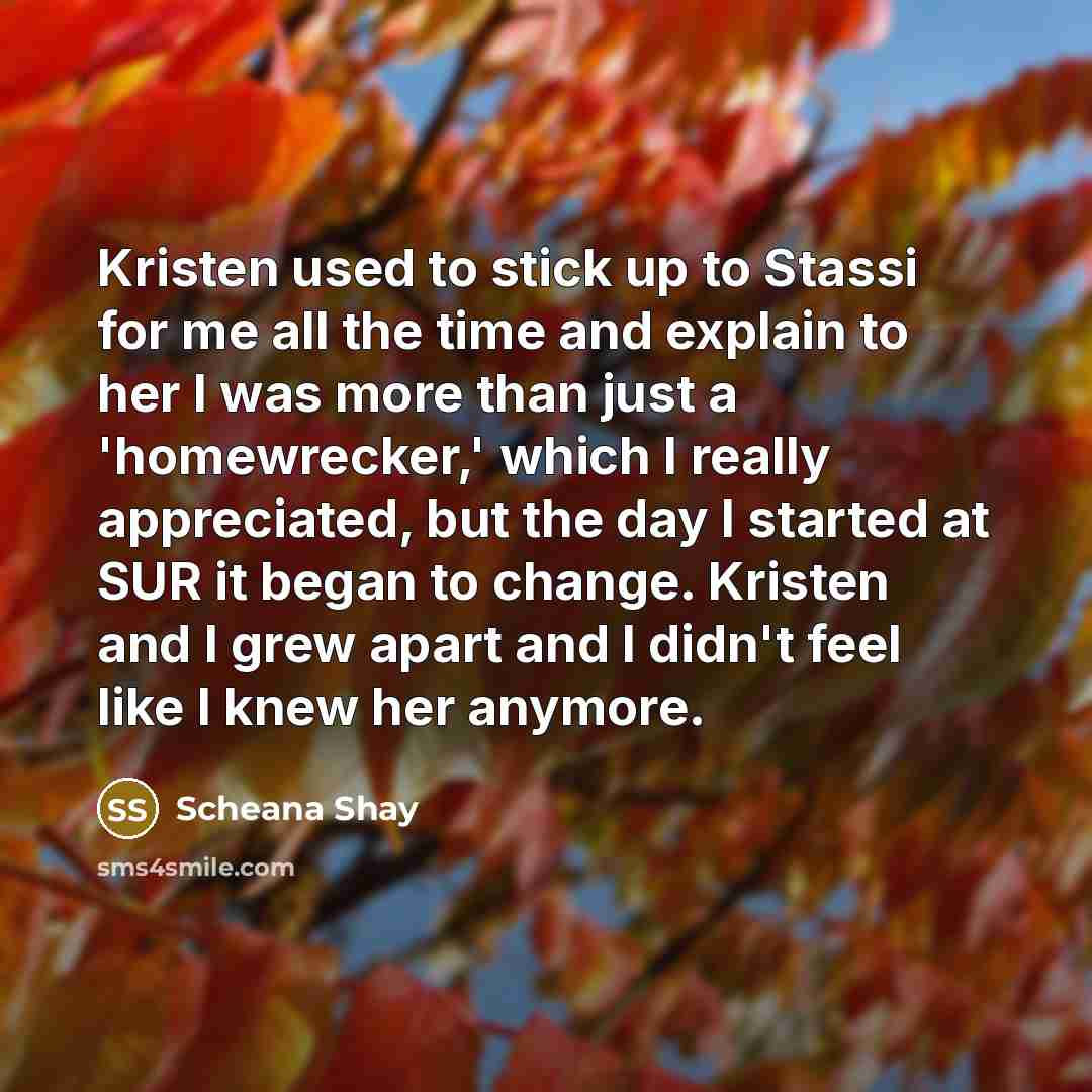 “Kristen used to stick up to Stassi for me all…” quote by Scheana Shay