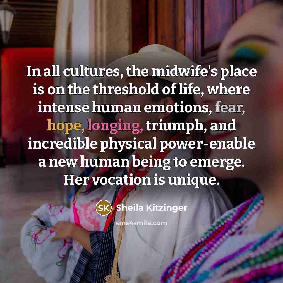 “In all cultures, the midwife's place is on the threshold…” quote by Sheila Kitzinger