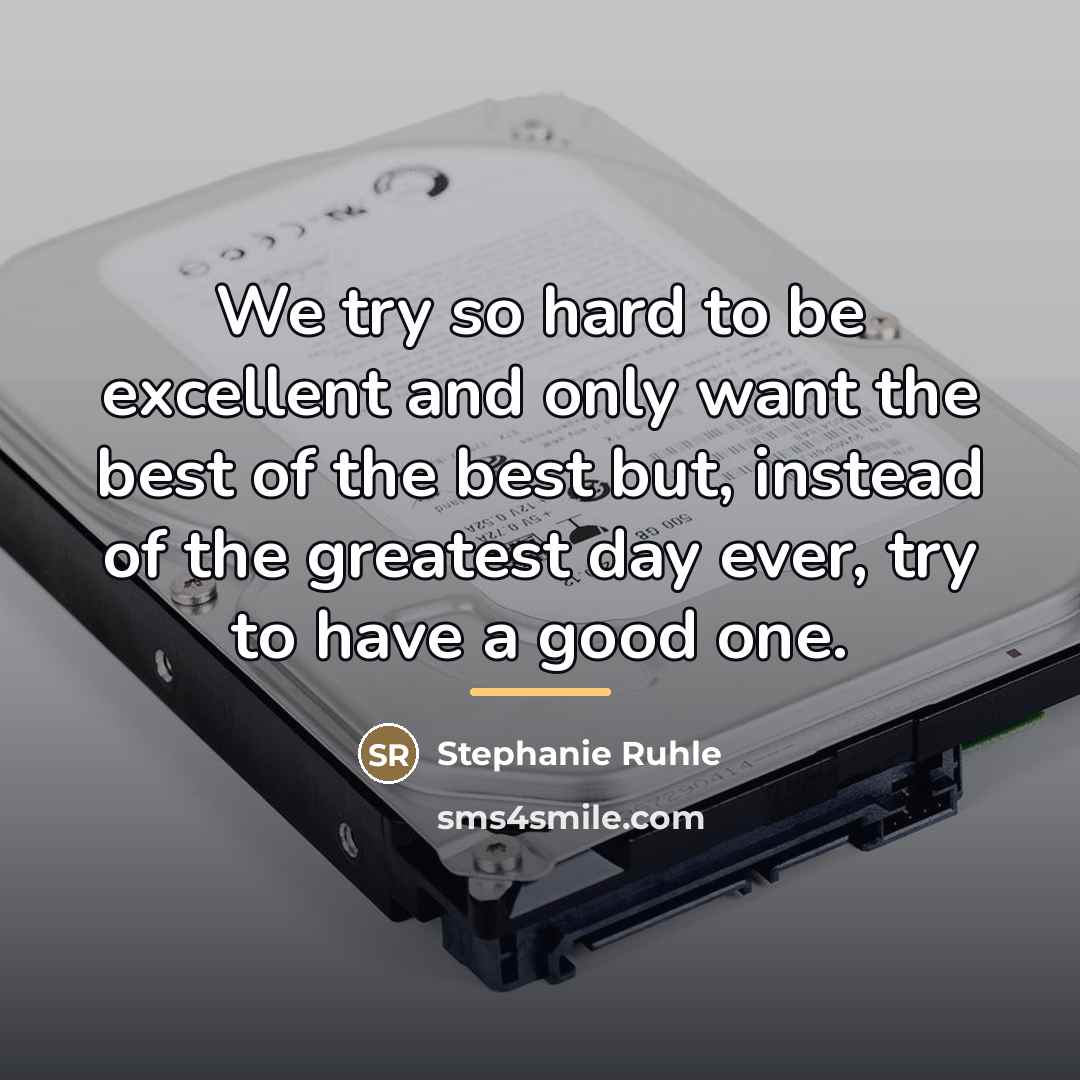 “We try so hard to be excellent and only want…” quote by Stephanie Ruhle