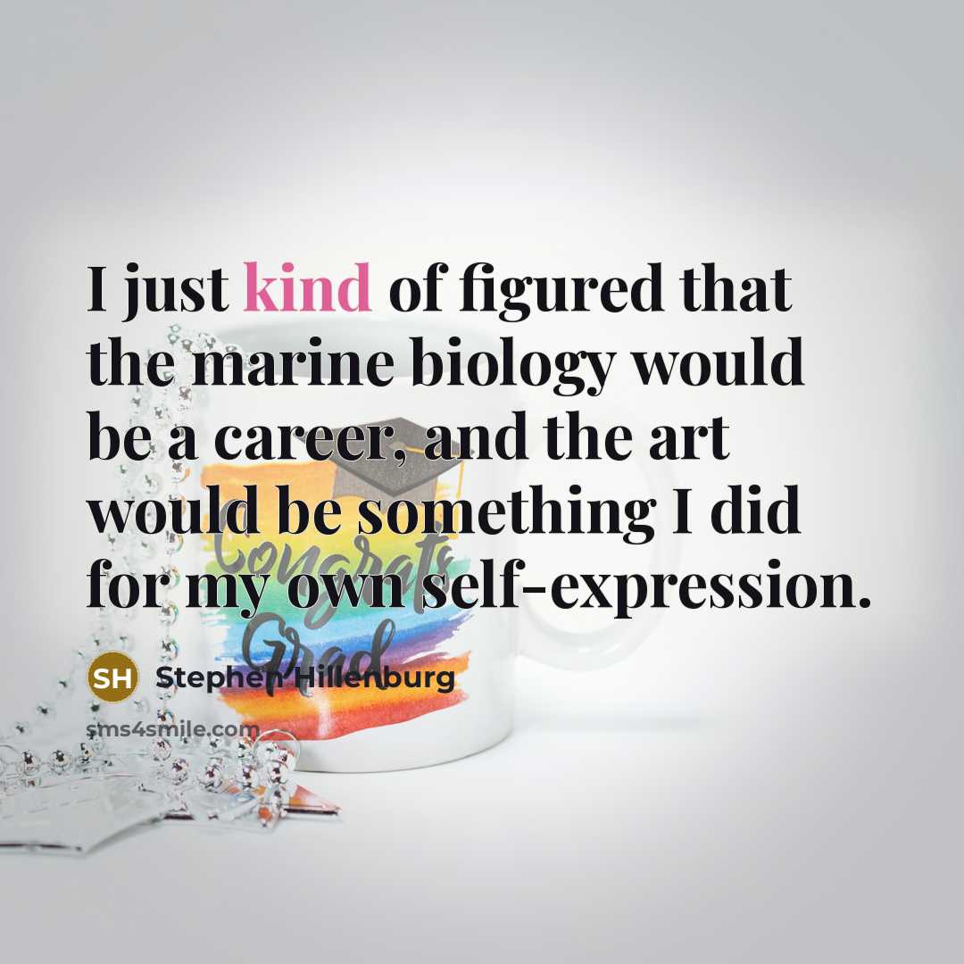 “I just kind of figured that the marine biology would…” quote by Stephen Hillenburg