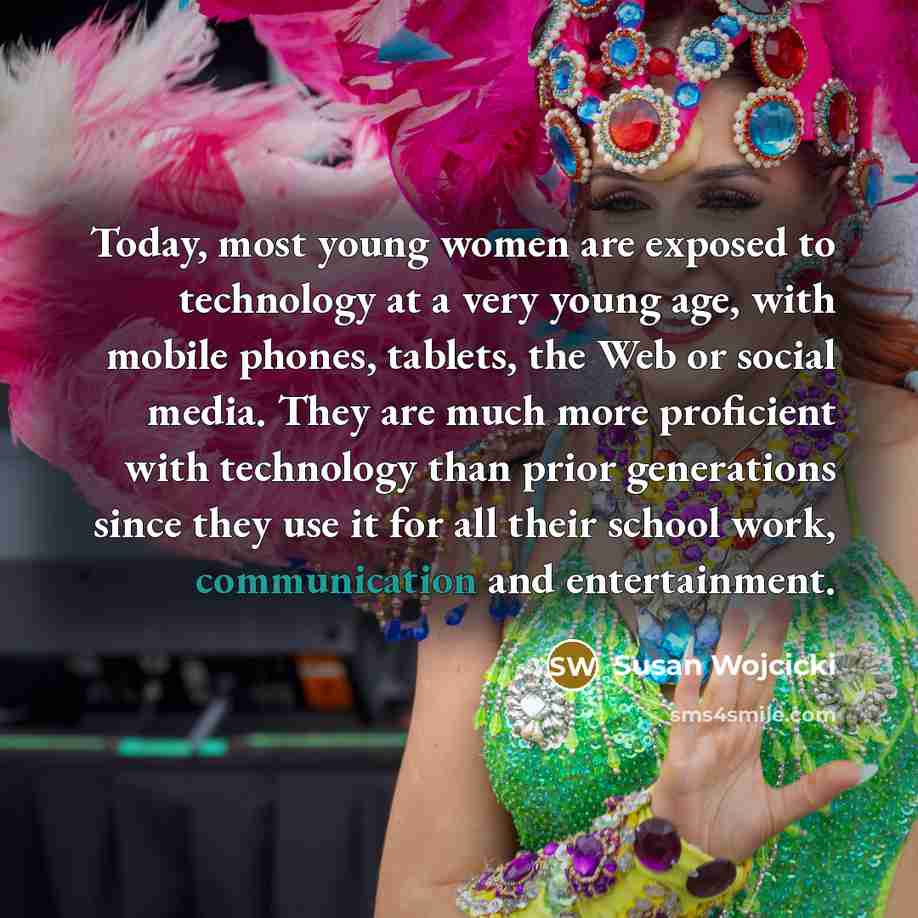 “Today, most young women are exposed to technology at a…” quote by Susan Wojcicki