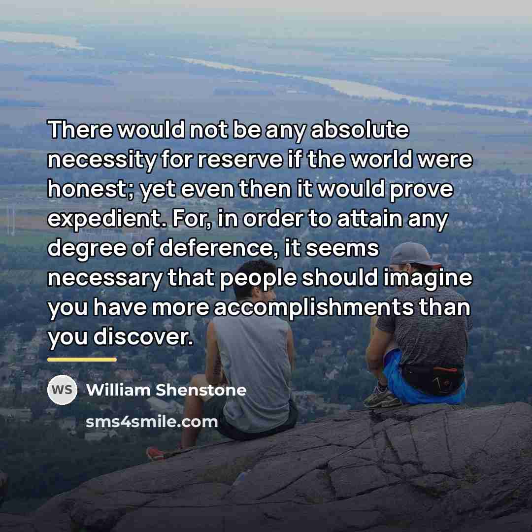 “There would not be any absolute necessity for reserve if…” quote by William Shenstone