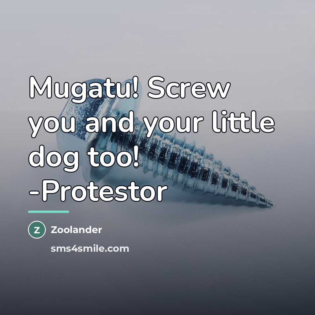 “Mugatu! Screw you and your little dog too! -Protestor…” quote by Zoolander