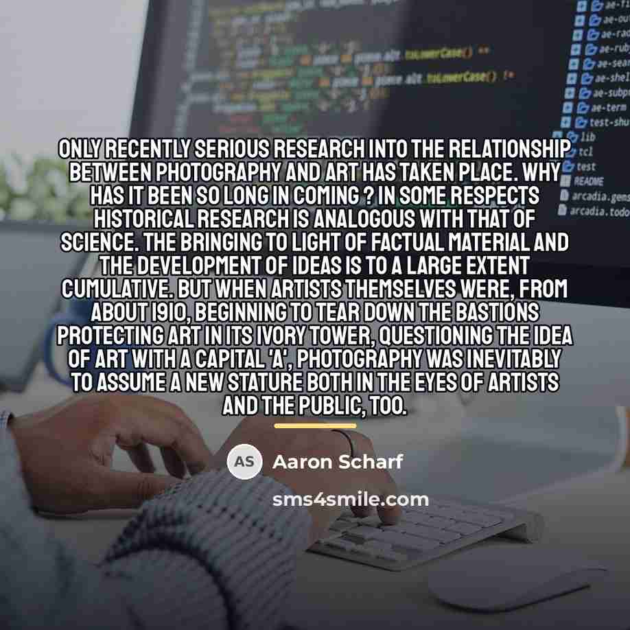 “Only recently serious research into the relationship between photography and…” quote by Aaron Scharf