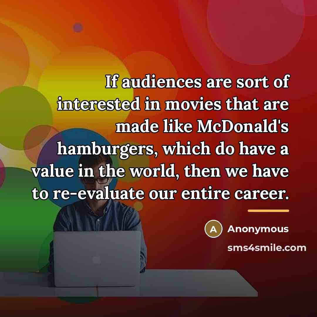 “If audiences are sort of interested in movies that are…” quote by Anonymous