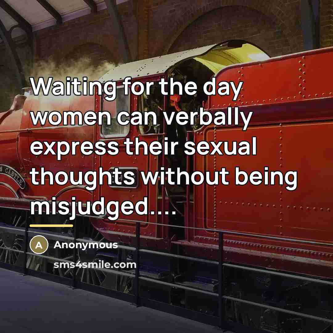 “Waiting for the day women can verbally express their sexual…” quote by Anonymous