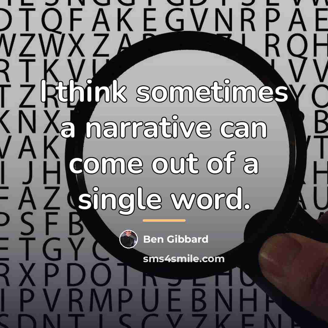 “I think sometimes a narrative can come out of a…” quote by Ben Gibbard