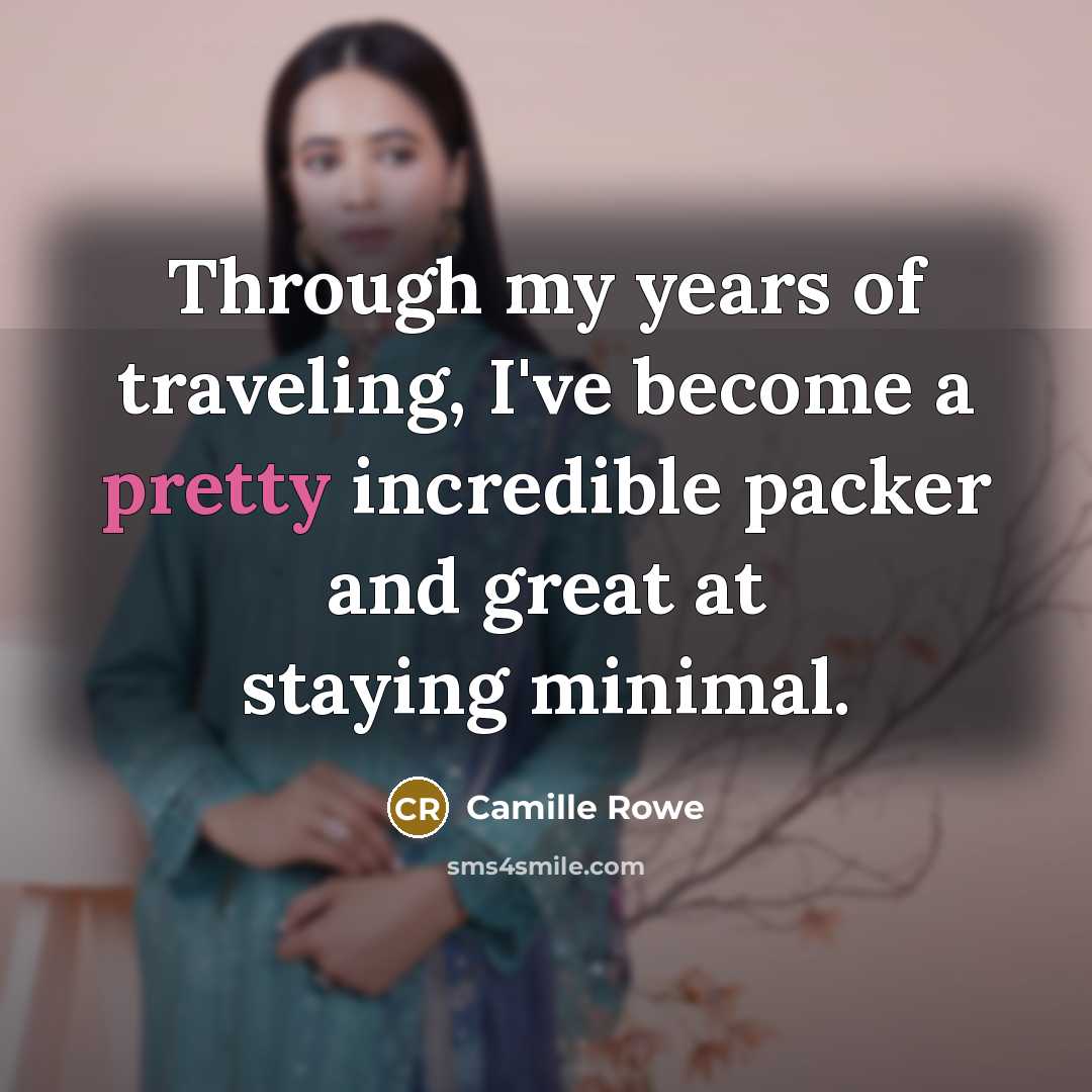 “Through my years of traveling, I've become a pretty incredible…” quote by Camille Rowe