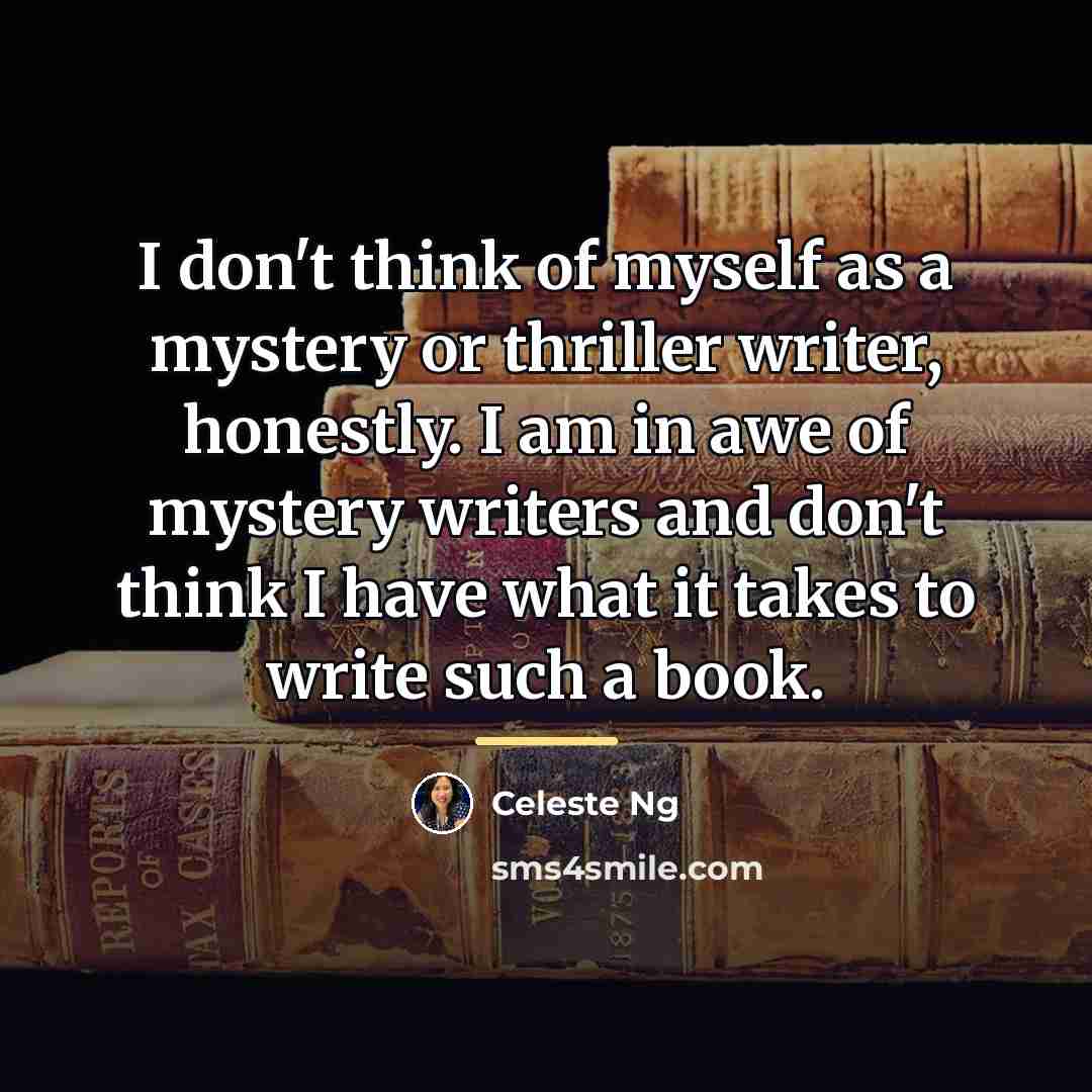 “I don't think of myself as a mystery or thriller…” quote by Celeste Ng