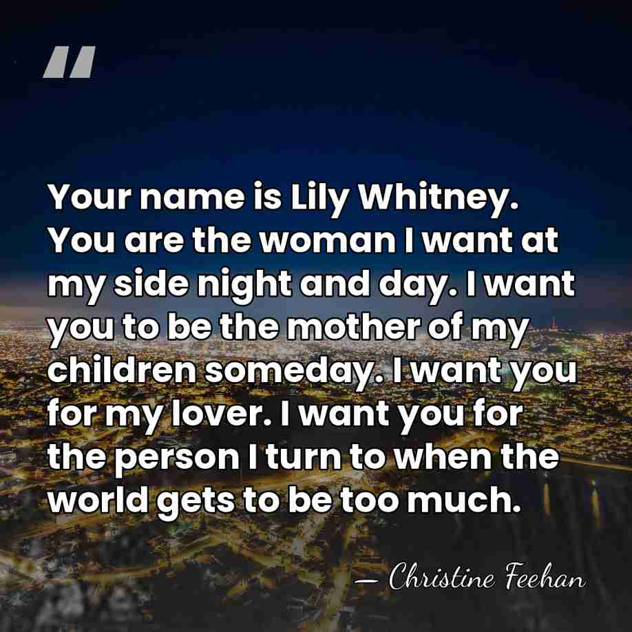 Your name is Lily Whitney. You are the woman I want at&hellip; - Christine Feehan