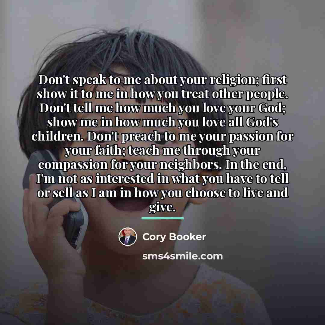 “Don't speak to me about your religion; first show it…” quote by Cory Booker