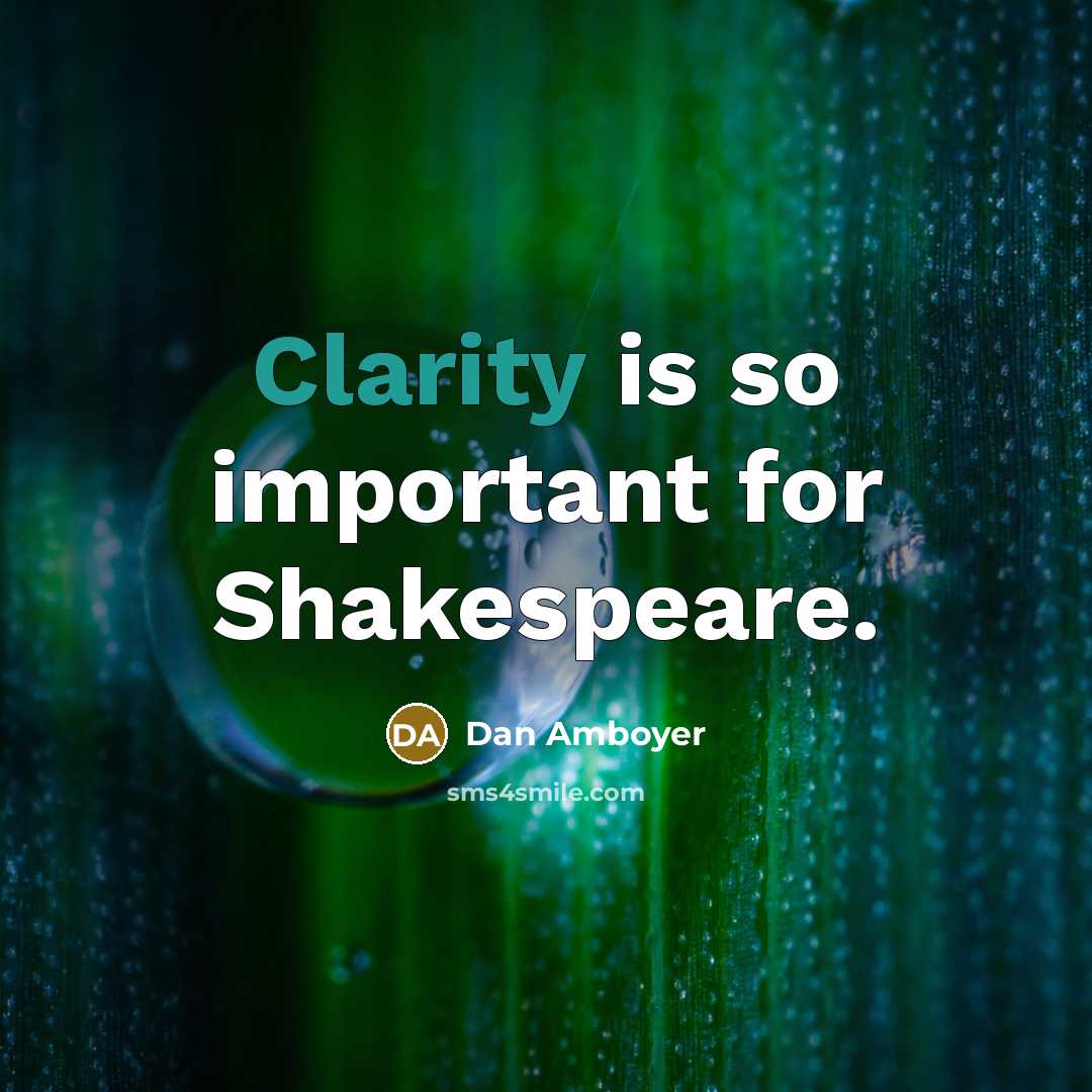 “Clarity is so important for Shakespeare.…” quote by Dan Amboyer