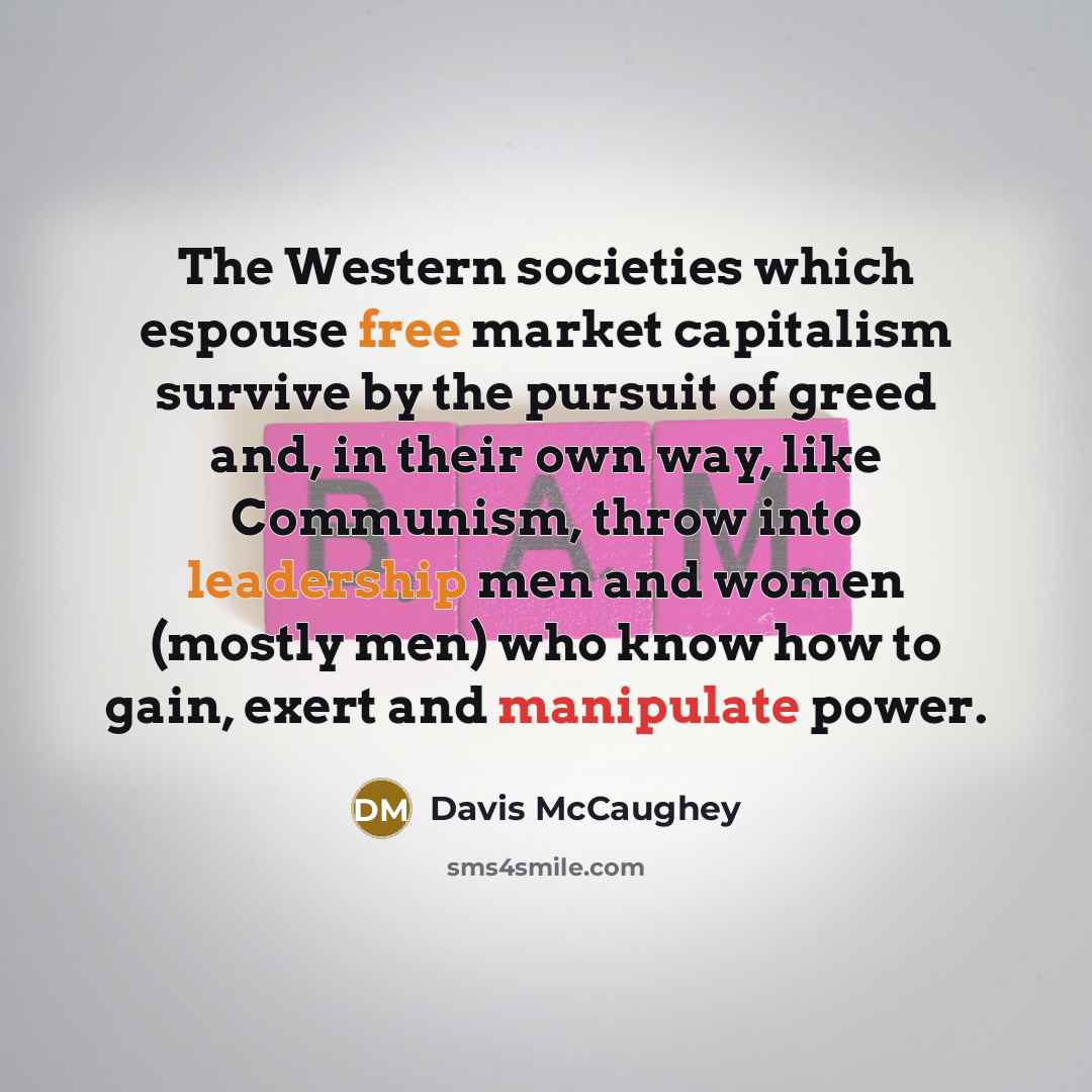 “The Western societies which espouse free market capitalism survive by…” quote by Davis McCaughey
