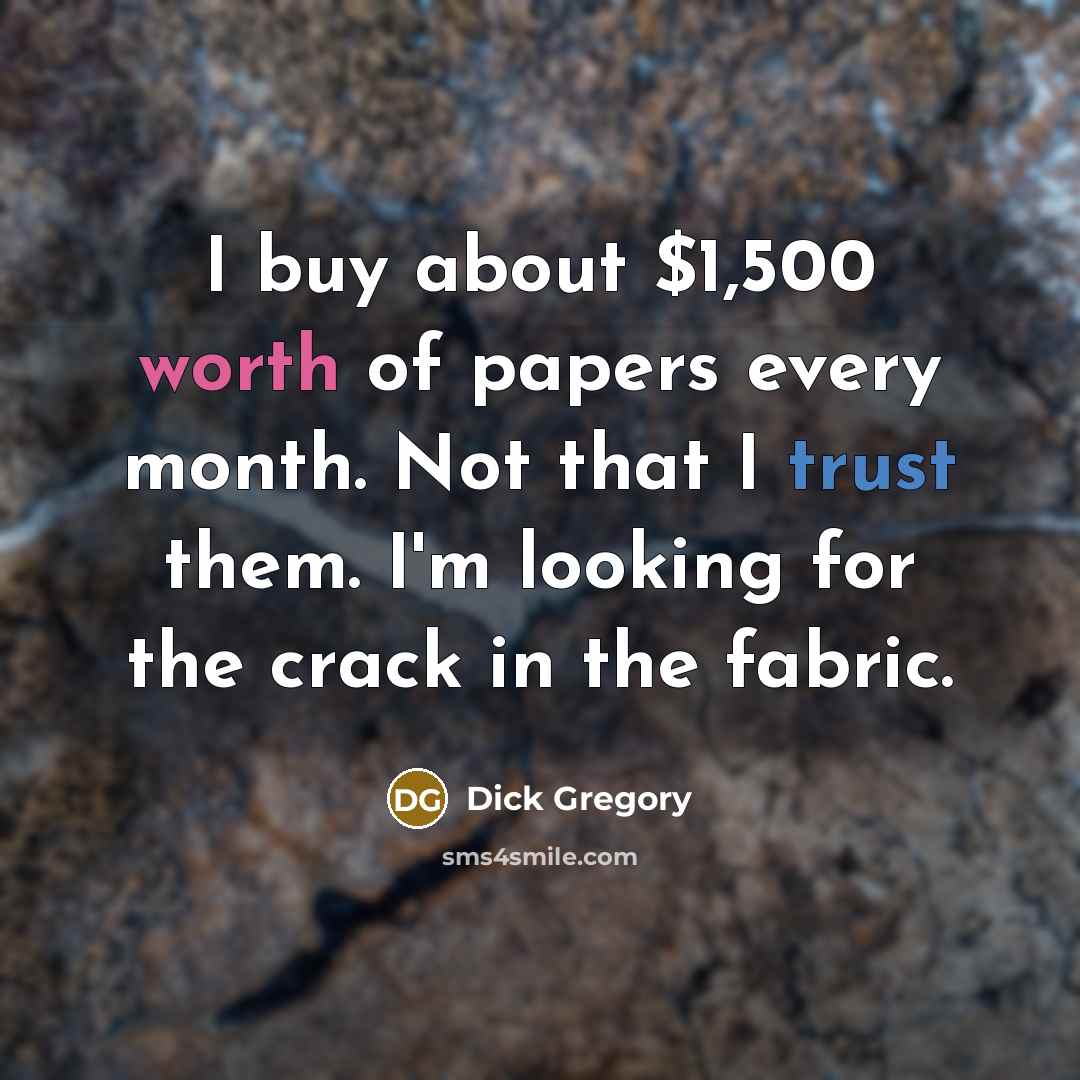 “I buy about $1,500 worth of papers every month. Not…” quote by Dick Gregory