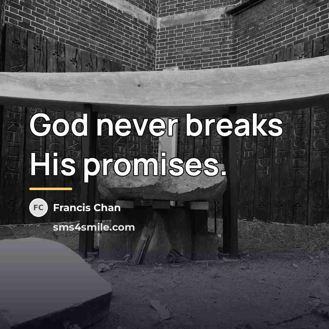 “God never breaks His promises.…” quote by Francis Chan