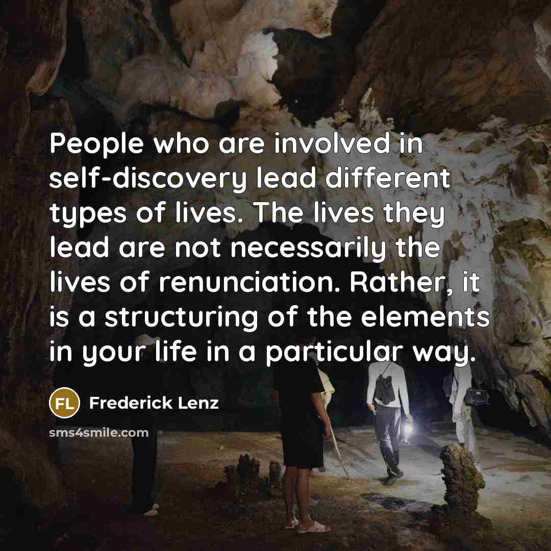 “People who are involved in self-discovery lead different types of…” quote by Frederick Lenz