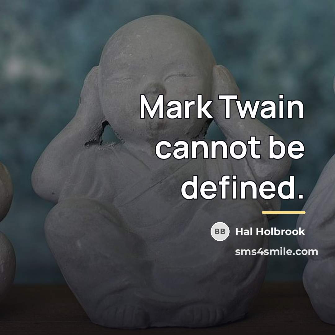 “Mark Twain cannot be defined.…” quote by Hal Holbrook