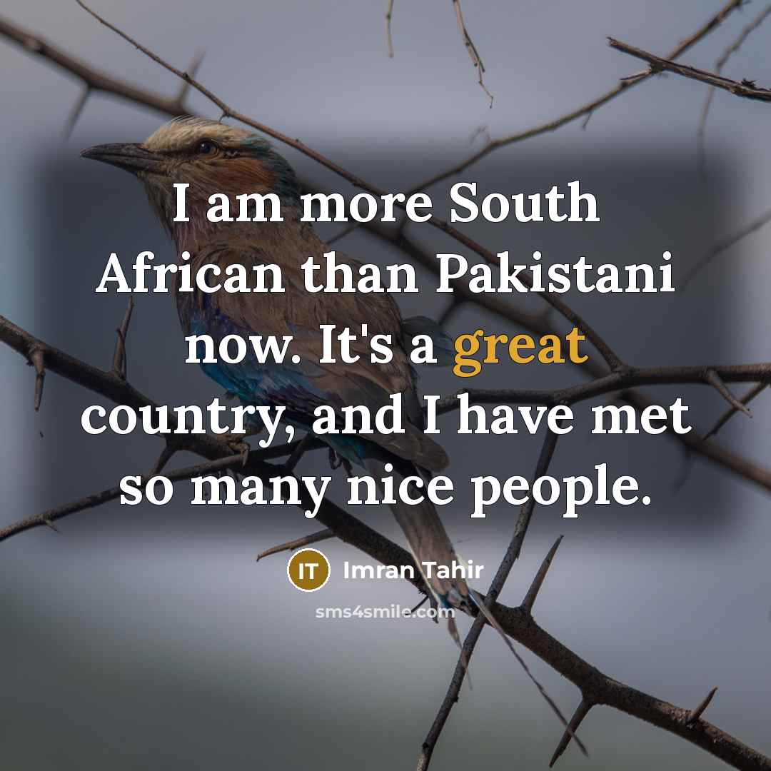 “I am more South African than Pakistani now. It's a…” quote by Imran Tahir