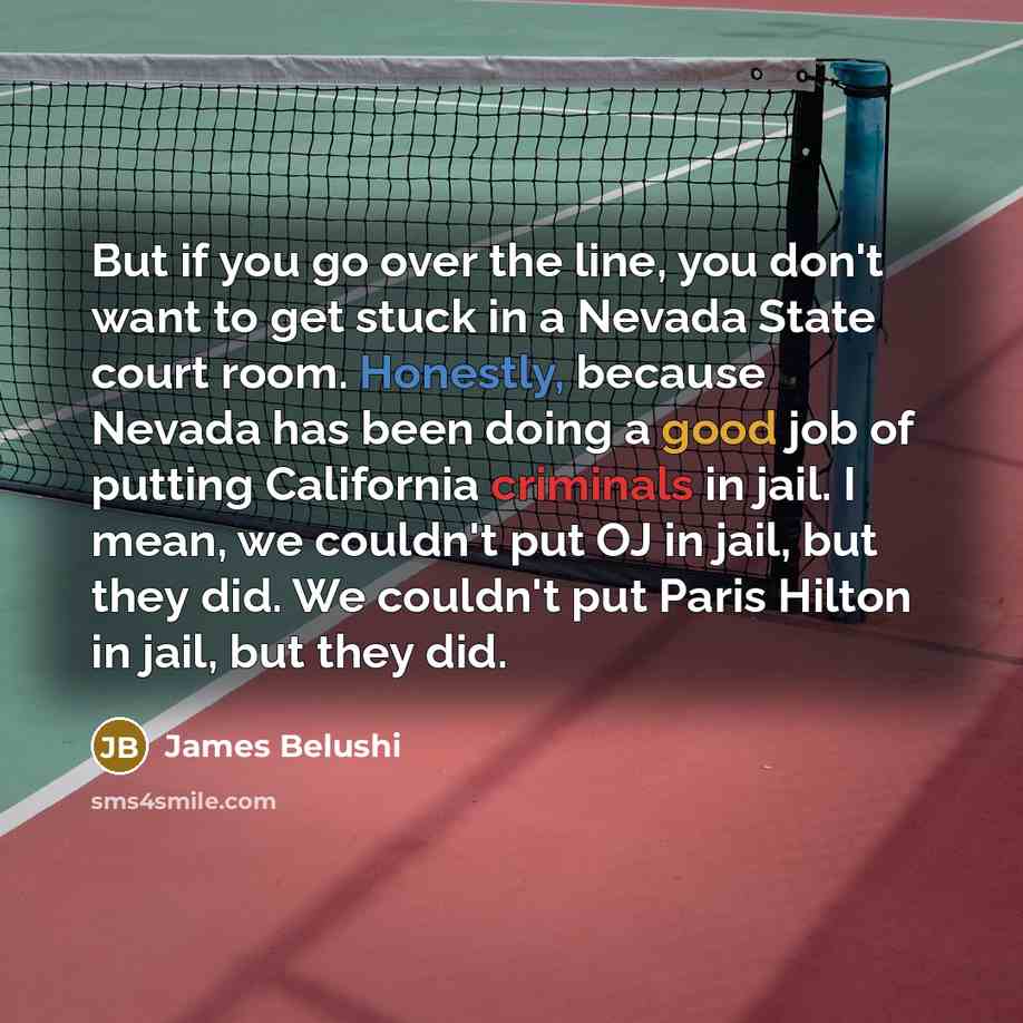 “But if you go over the line, you don't want…” quote by James Belushi