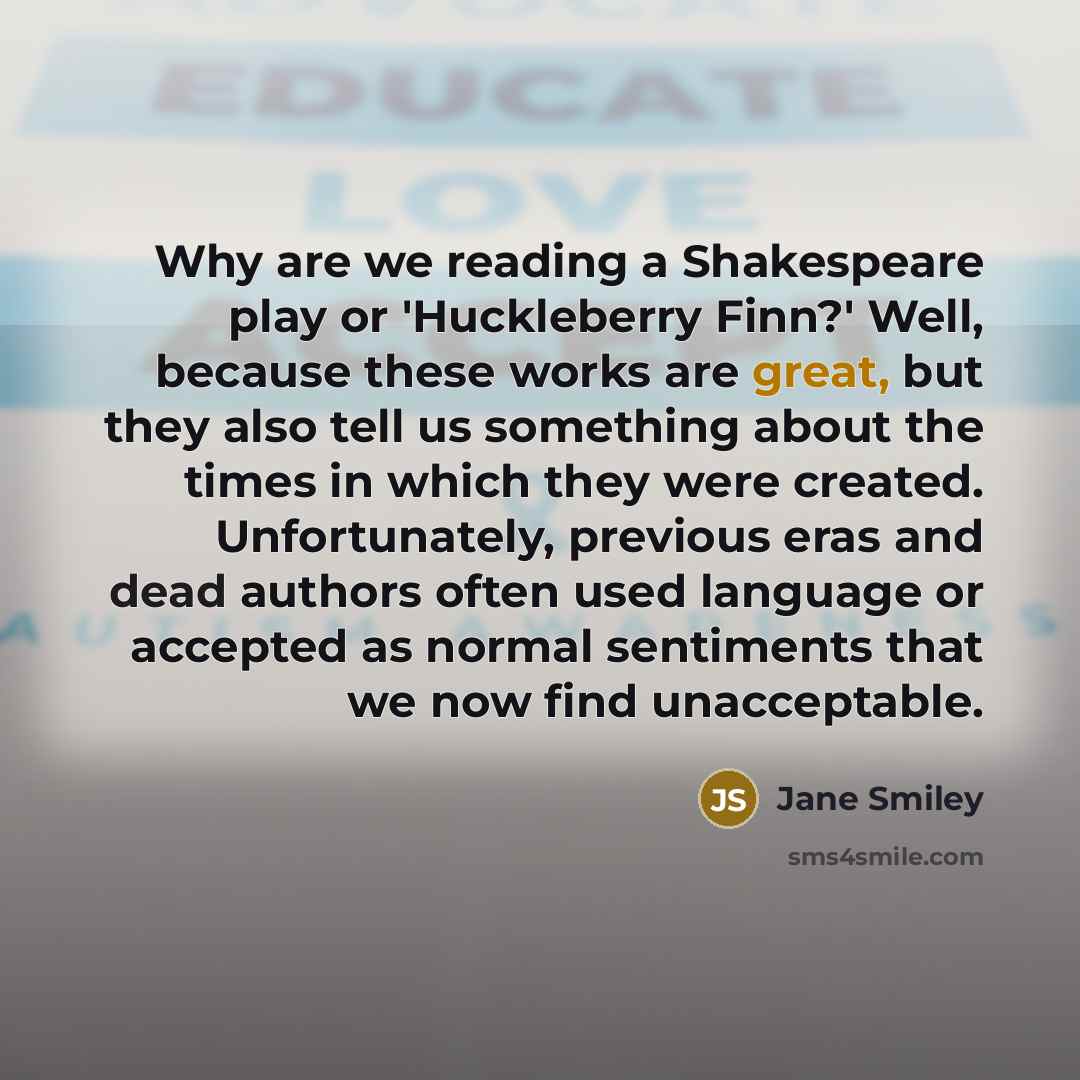 “Why are we reading a Shakespeare play or 'Huckleberry Finn?'…” quote by Jane Smiley