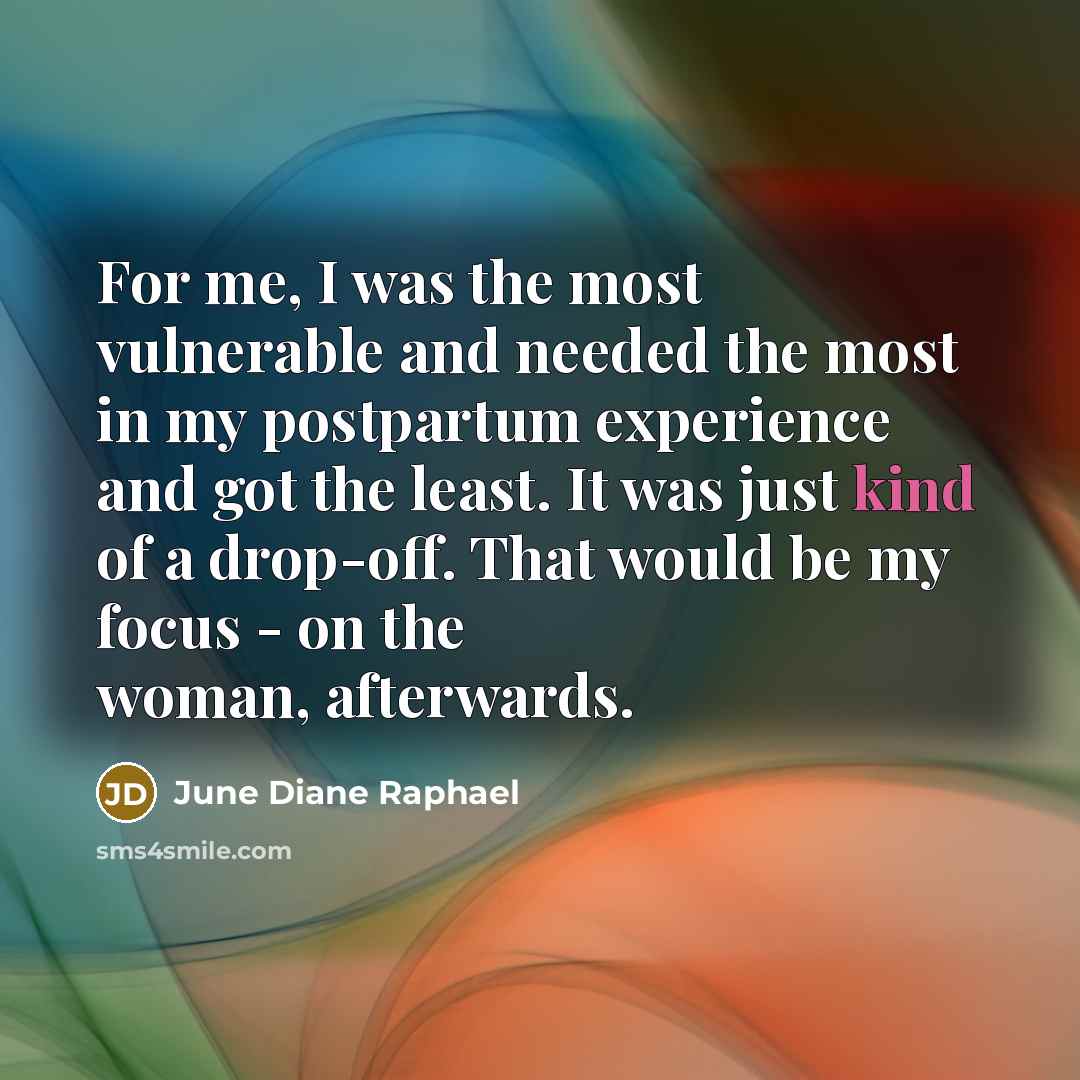 “For me, I was the most vulnerable and needed the…” quote by June Diane Raphael