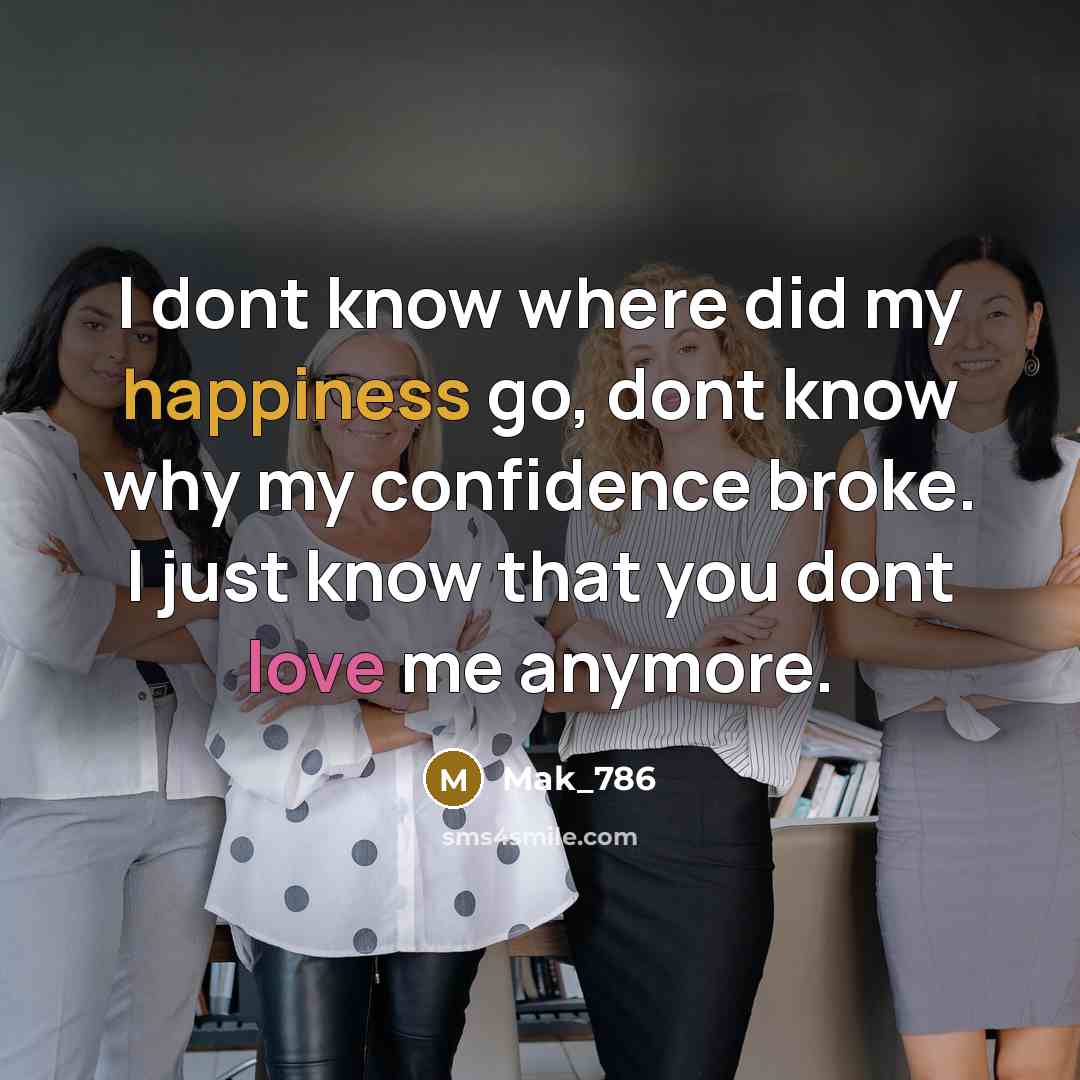“I dont know where did my happiness go, dont know…” quote by Mak_786