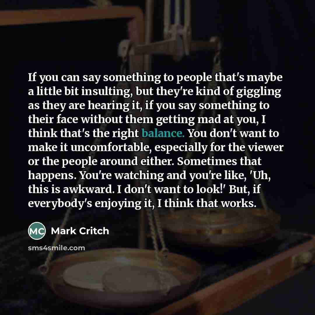 “If you can say something to people that's maybe a…” quote by Mark Critch