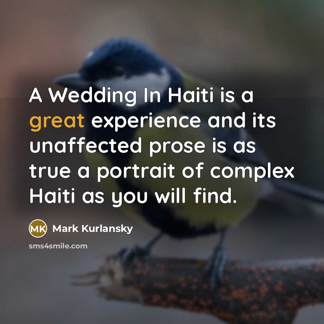 “A Wedding In Haiti is a great experience and its…” quote by Mark Kurlansky