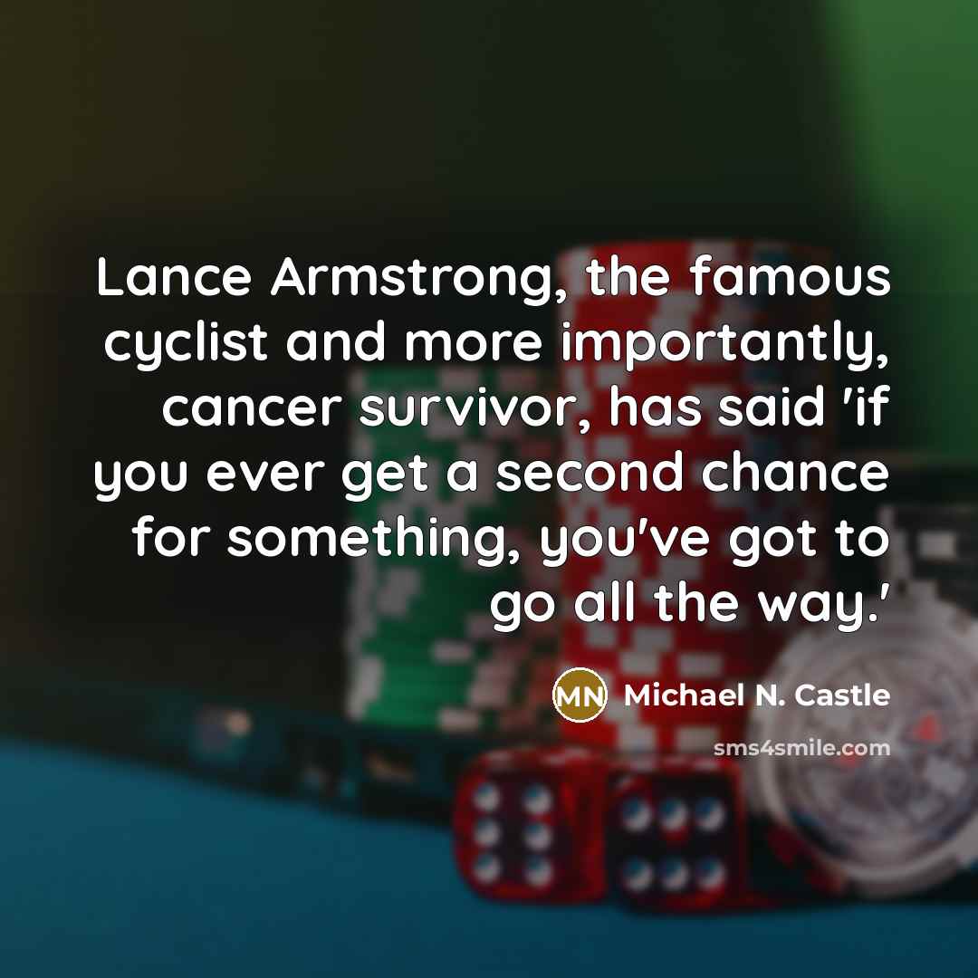 “Lance Armstrong, the famous cyclist and more importantly, cancer survivor,…” quote by Michael N. Castle