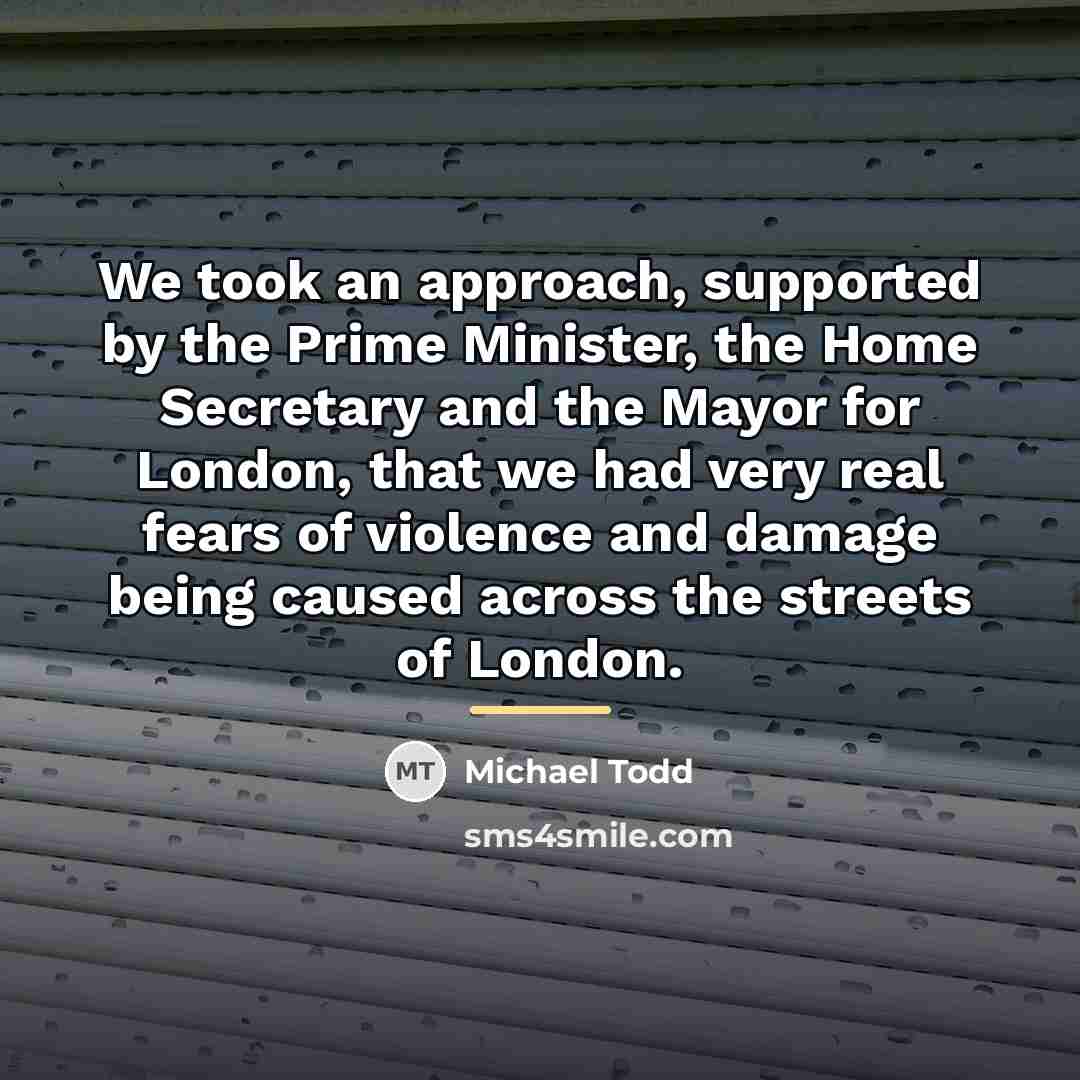 “We took an approach, supported by the Prime Minister, the…” quote by Michael Todd