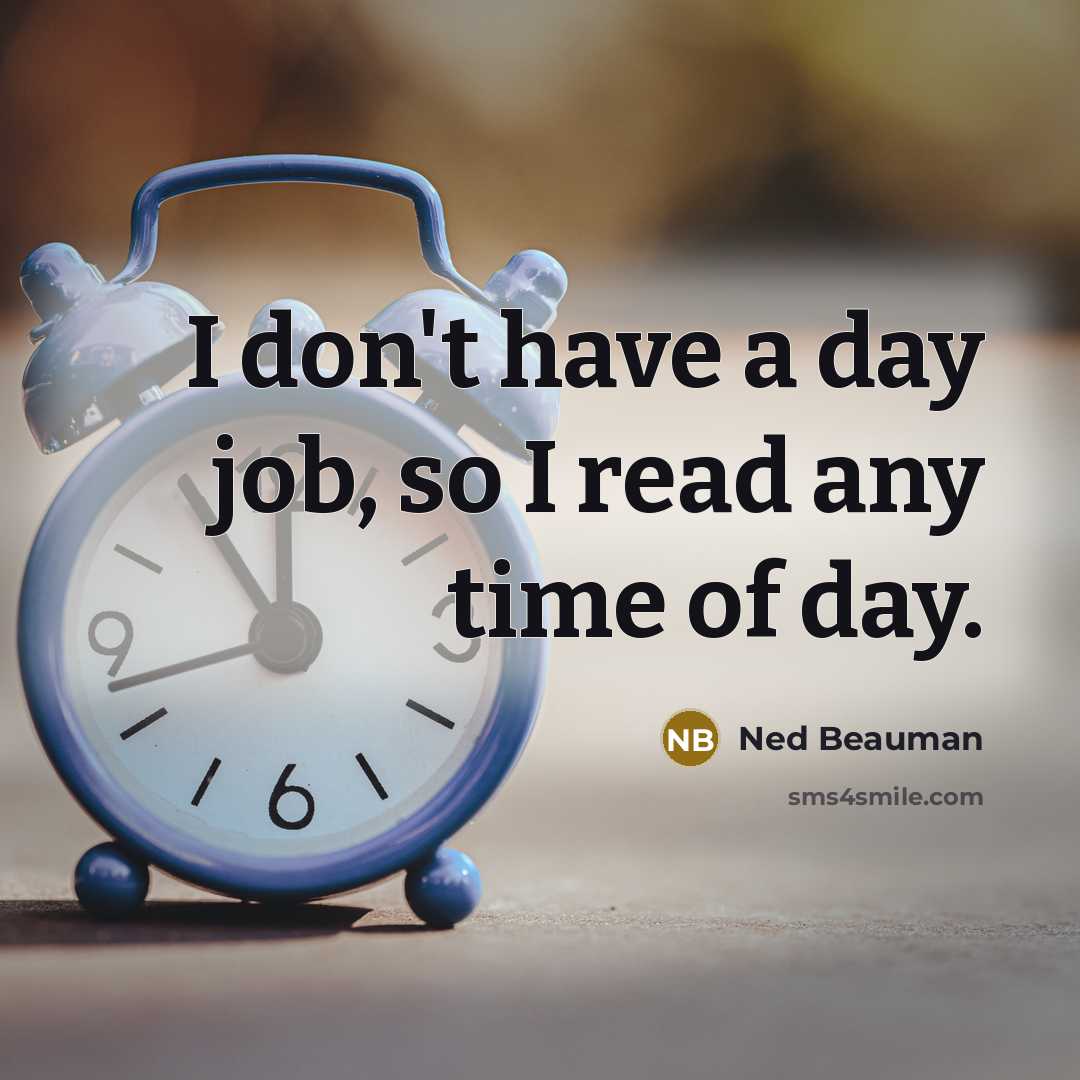“I don't have a day job, so I read any…” quote by Ned Beauman
