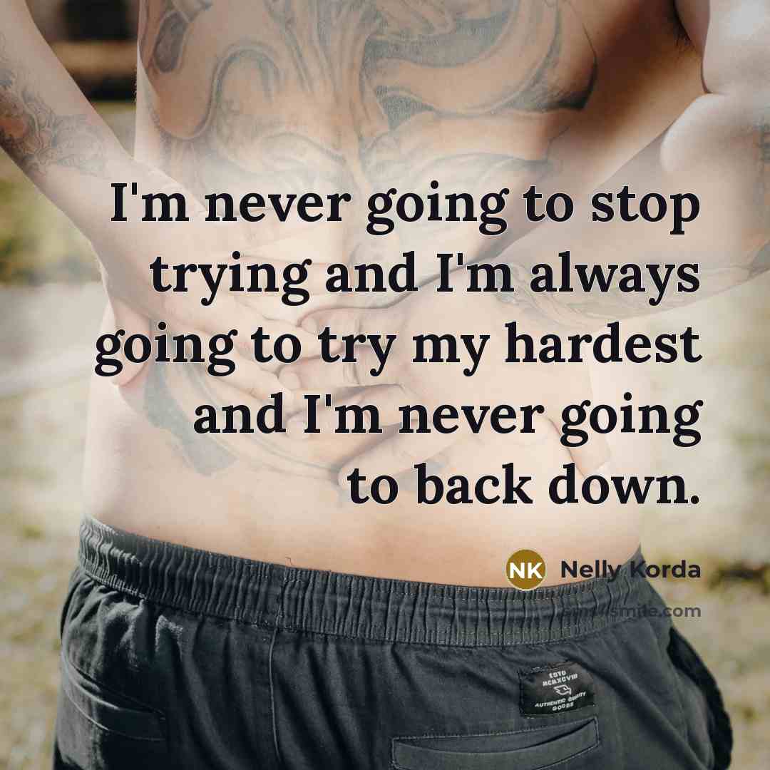 “I'm never going to stop trying and I'm always going…” quote by Nelly Korda