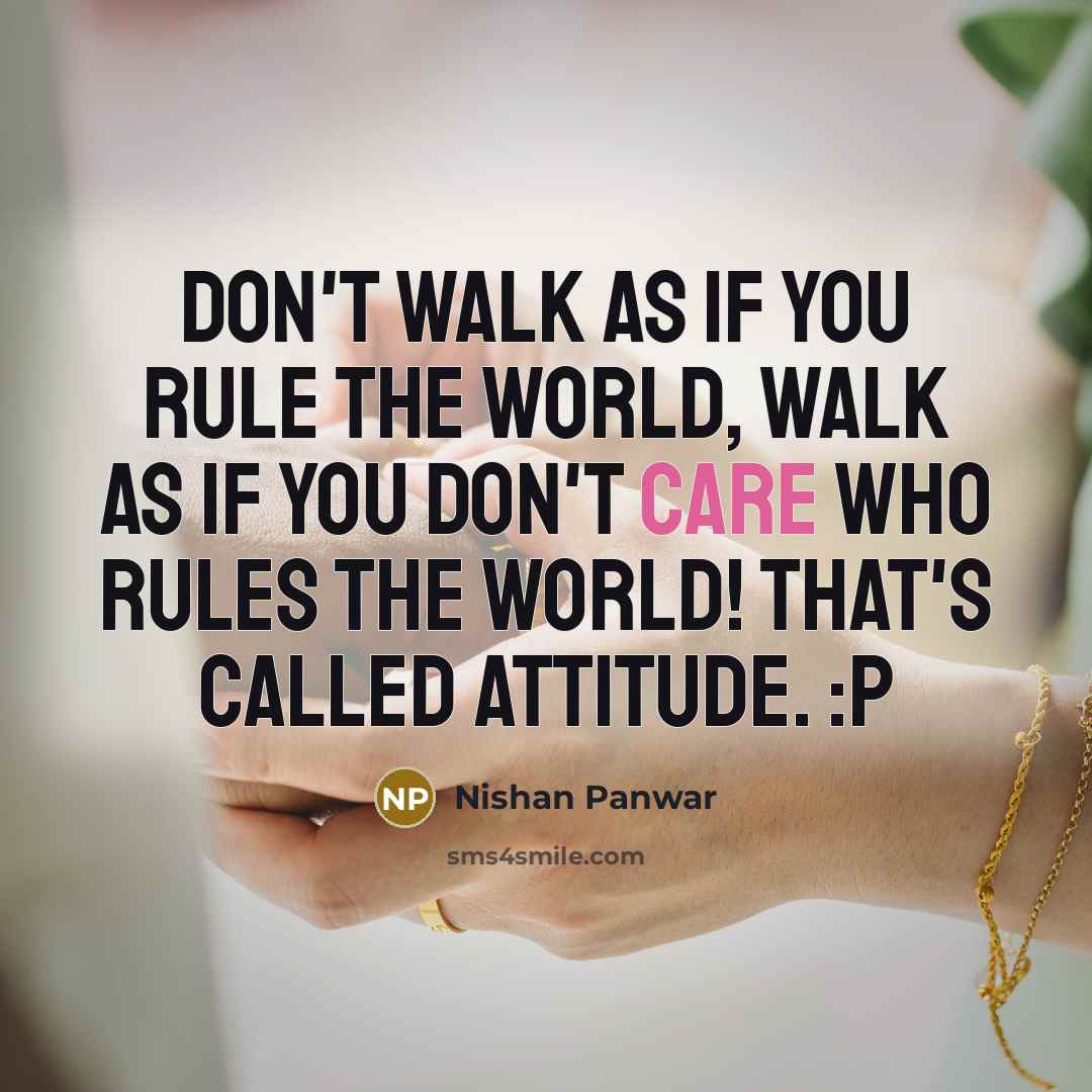 “Don't walk as if you rule the world, walk as…” quote by Nishan Panwar