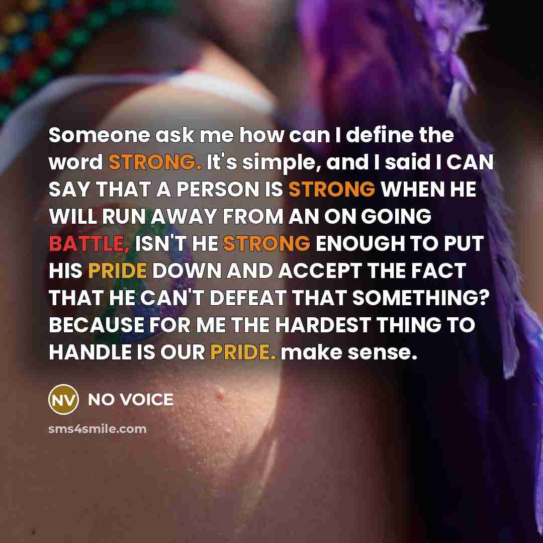 “Someone ask me how can I define the word STRONG.…” quote by NO VOICE