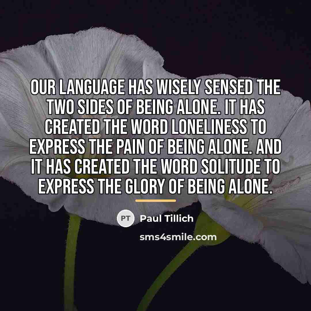 “Our language has wisely sensed the two sides of being…” quote by Paul Tillich