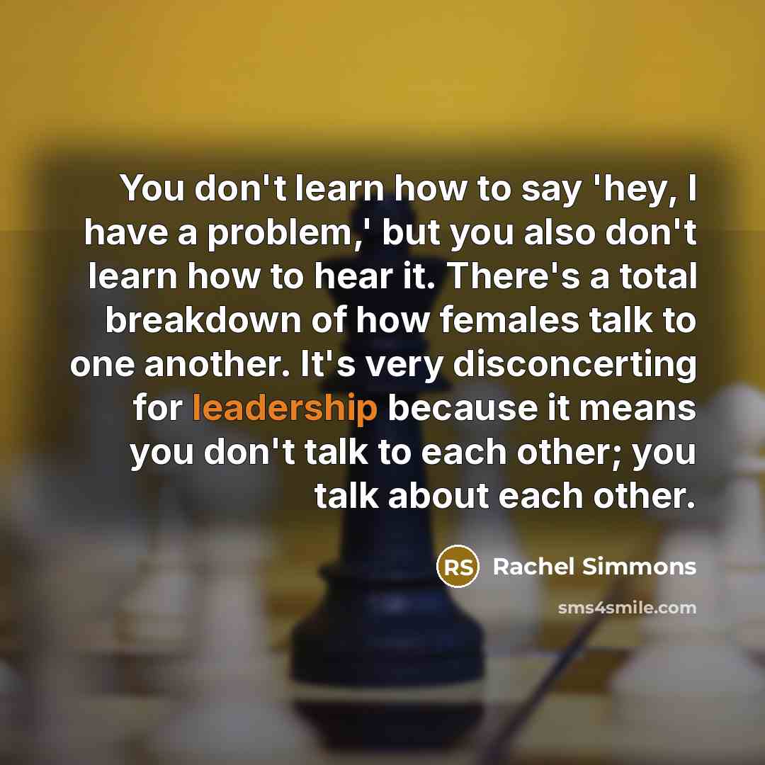 “You don't learn how to say 'hey, I have a…” quote by Rachel Simmons